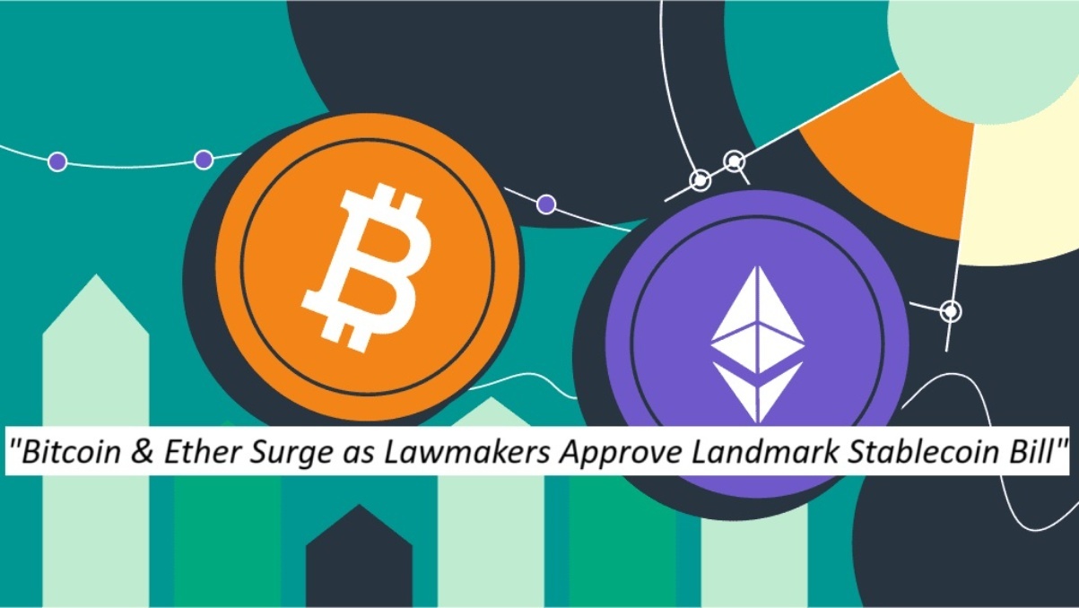 Bitcoin, Ether Surge as US Congress Passes Landmark Stablecoin Bill