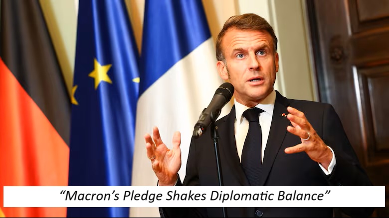 France to Recognize Palestinian State: US and Israel Slam Macron’s "Reckless" Move