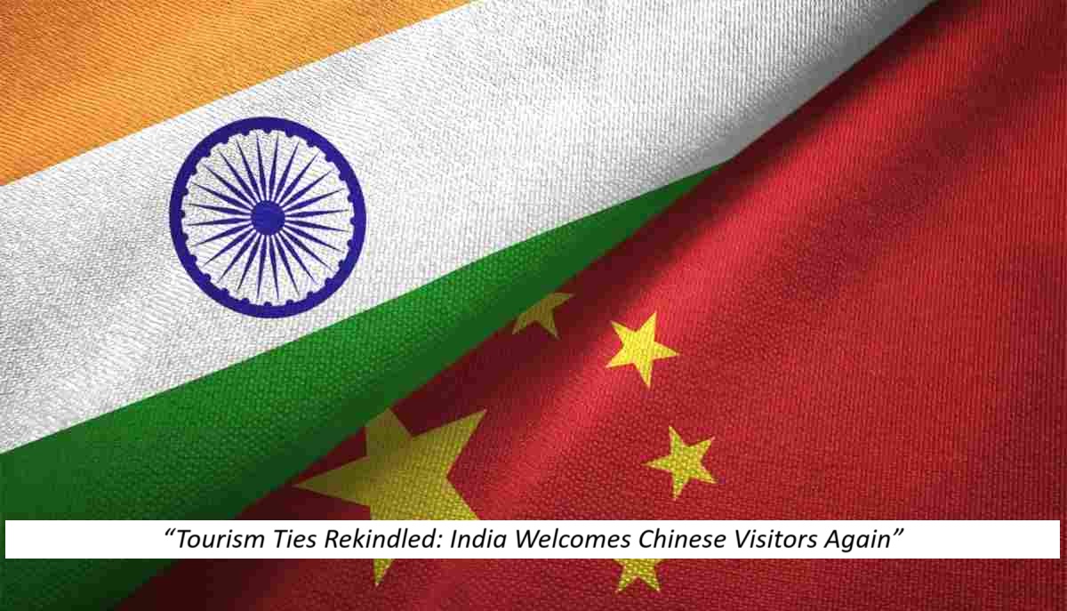 India Resumes Tourist Visas for Chinese Nationals