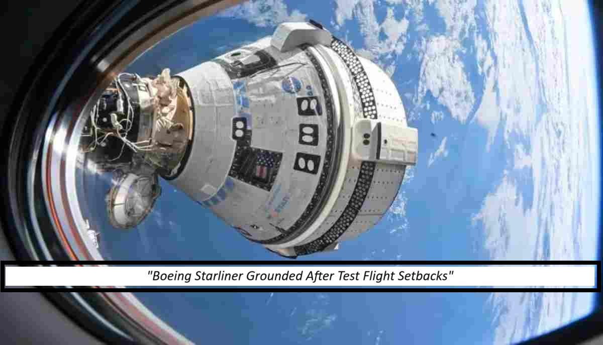 NASA Grounds Boeing Starliner Until 2026 After Thruster Failures