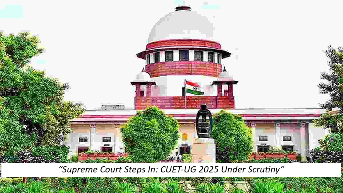 Supreme Court Seeks UGC's Response on CUET-UG 2025 Exam Controversy