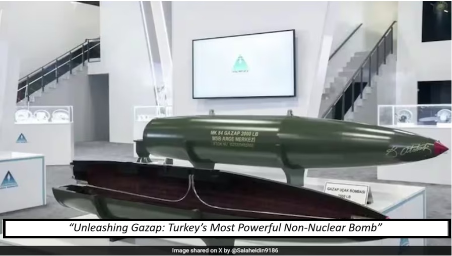 Turkey Unveils ‘Gazap’: Its Most Powerful Non-Nuclear Bomb Yet