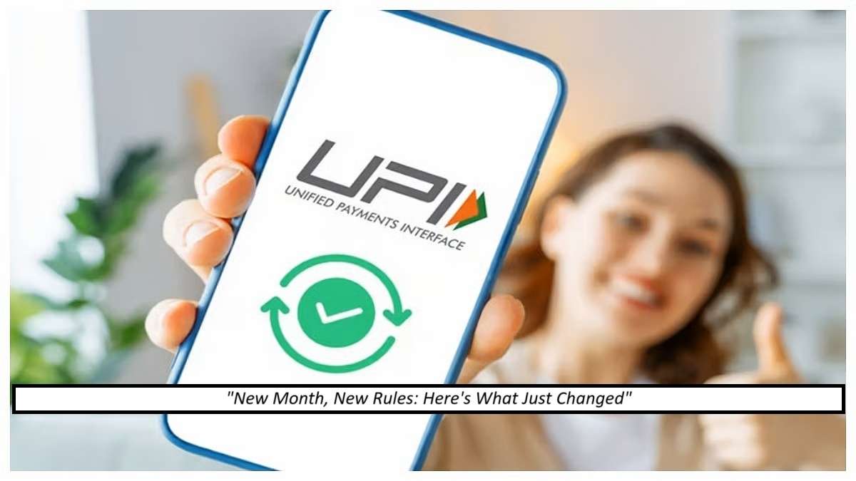 Effective Today: Big Changes in UPI Rules, SBI Cards & More!